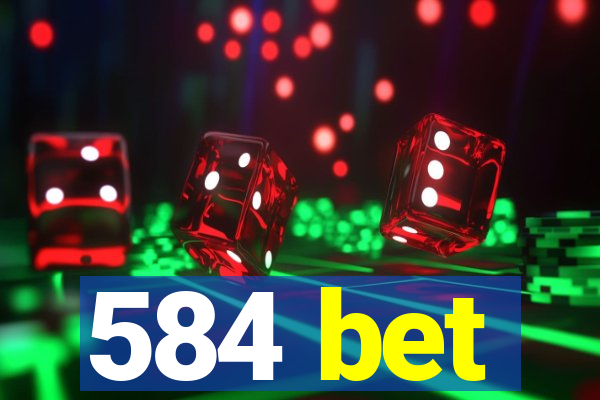 584 bet